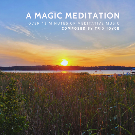 A Magic Meditation - 13 minutes of meditative music